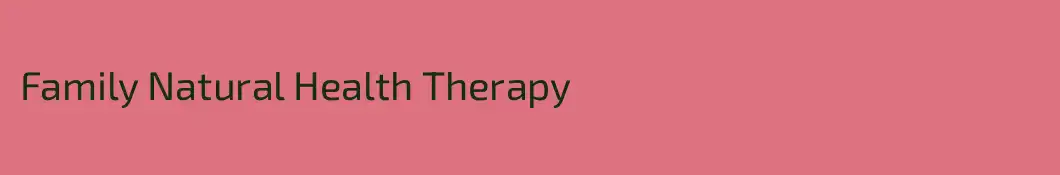Family Natural Health Therapy